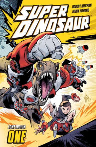 Title: Super Dinosaur Compendium Vol. 1, Author: Robert Kirkman