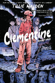 Title: Clementine Book Three, Author: Tillie Walden