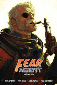 Title: Fear Agent 20th Anniversary Deluxe Edition Vol. 2, Author: Rick Remender