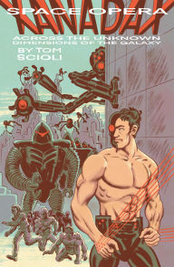 Title: SPACE OPERA XANADAX ACROSS THE UNKNOWN DIMENSIONS OF THE GALAXY, Author: Tom Scioli