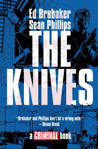 Title: KNIVES A CRIMINAL BOOK Vol. 1, Author: Ed Brubaker
