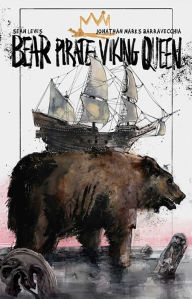 Title: Bear Pirate Viking Queen Volume 1, Author: Sean Lewis