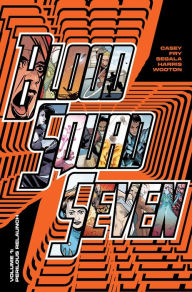 Title: Blood Squad Seven Vol. 1: Perilous Relaunch, Author: Joe Casey