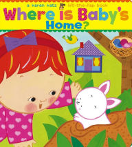 Title: Where Is Baby's Home?: A Karen Katz Lift-the-Flap Book, Author: Karen Katz