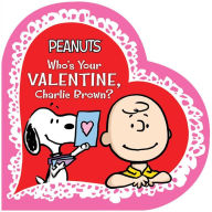 Title: Who's Your Valentine, Charlie Brown?, Author: Charles M. Schulz