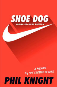 Title: Shoe Dog: Young Readers Edition, Author: Phil Knight