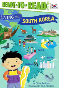 Title: Living in . . . South Korea: Ready-to-Read Level 2, Author: Chloe Perkins
