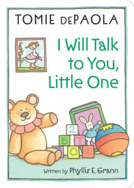 Title: I Will Talk to You, Little One, Author: Phyllis E. Grann