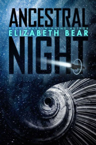 Free books kindle download Ancestral Night iBook ePub DJVU by Elizabeth Bear 9781534402997