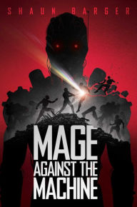 Title: Mage Against the Machine, Author: Shaun Barger