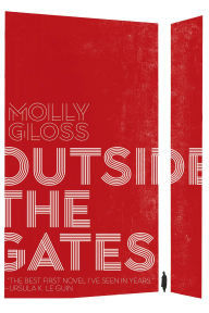 Title: Outside the Gates, Author: Molly Gloss