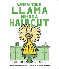 Title: When Your Llama Needs a Haircut, Author: Susanna Leonard Hill