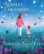Through Your Eyes: My Child's Gift to Me