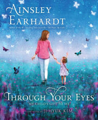Title: Through Your Eyes: My Child's Gift to Me (With Audio Recording), Author: Ainsley Earhardt