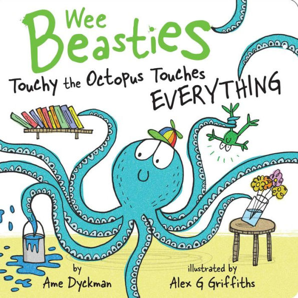 Touchy the Octopus Touches Everything (Wee Beasties #3)
