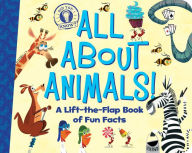 Title: All About Animals!: A Lift-the-Flap Book of Fun Facts, Author: Hannah Eliot