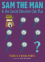 Sam the Man & the Secret Detective Club Plan (Sam the Man Series #4)