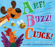Title: Arf! Buzz! Cluck!: A Rather Noisy Alphabet, Author: Eric Seltzer