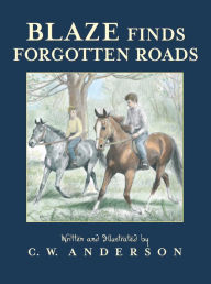 Title: Blaze Finds Forgotten Roads, Author: C.W. Anderson