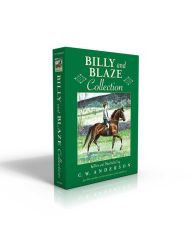 Title: Billy and Blaze Collection (Boxed Set): Billy and Blaze; Blaze and the Forest Fire; Blaze Finds the Trail; Blaze and Thunderbolt; Blaze and the Mountain Lion; Blaze and the Lost Quarry; Blaze and the Gray Spotted Pony; Blaze Shows the Way; Blaze Finds For, Author: C.W. Anderson