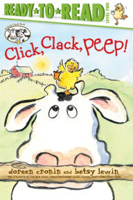 Title: Click, Clack, Peep! (Ready-to-Read Series: Level 2), Author: Doreen Cronin