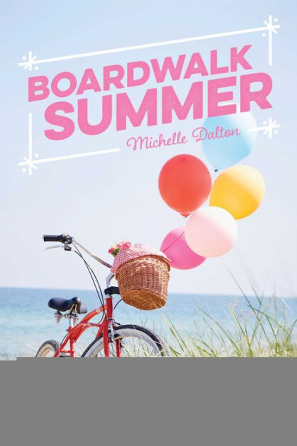 Boardwalk Summer Fifteenth Summer Sixteenth Summer By Michelle Dalton Paperback Barnes Noble