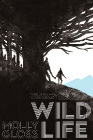 Title: Wild Life, Author: Molly Gloss