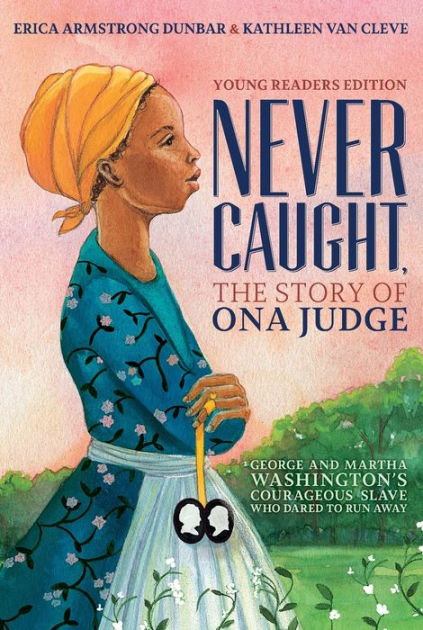 Never Caught, the Story of Ona Judge: George and Martha