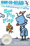 Alternative view 1 of See Pip Flap (Ready to Read Series: Adventures of Otto)