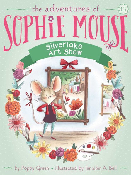 Silverlake Art Show (Adventures of Sophie Mouse Series #13)