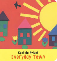 Title: Everyday Town, Author: Cynthia Rylant