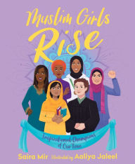 Download ebooks in word format Muslim Girls Rise: Inspirational Champions of Our Time by Saira Mir, Aaliya Jaleel MOBI RTF ePub 9781534418882 English version