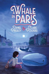 Title: A Whale in Paris, Author: Daniel Presley