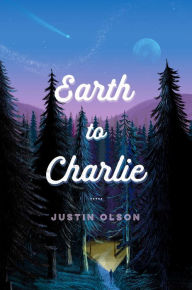 Title: Earth to Charlie, Author: Justin Olson