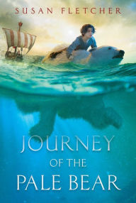 Title: Journey of the Pale Bear, Author: Susan Fletcher