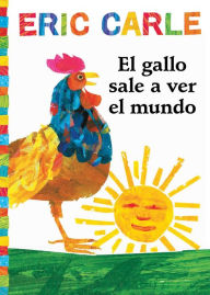 Title: El gallo sale a ver el mundo (Rooster's Off to See the World), Author: Eric Carle