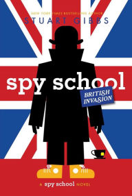 Title: Spy School British Invasion (Spy School Series #7), Author: Stuart Gibbs