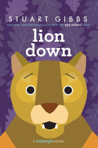 Title: Lion Down (FunJungle Series #5), Author: Stuart Gibbs