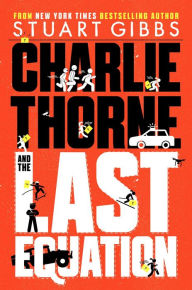 Title: Charlie Thorne and the Last Equation (Charlie Thorne Series #1), Author: Stuart Gibbs