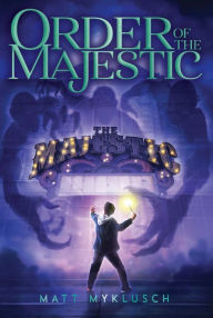 Title: Order of the Majestic, Author: Matt Myklusch
