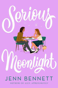 Title: Serious Moonlight, Author: Jenn Bennett