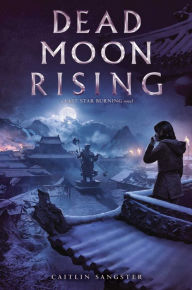 Title: Dead Moon Rising, Author: Caitlin Sangster