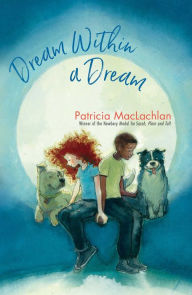 Title: Dream within a Dream, Author: Patricia MacLachlan