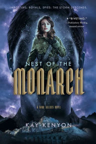 Title: Nest of the Monarch, Author: Kay Kenyon