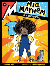 Title: Mia Mayhem Is a Superhero!, Author: Kara West