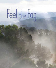 Title: Feel the Fog, Author: April Pulley Sayre