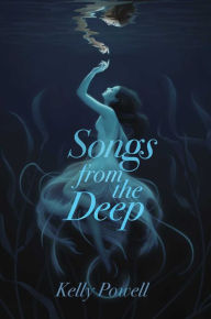 Download online books amazon Songs from the Deep (English Edition) by Kelly Powell ePub iBook MOBI 9781534438071