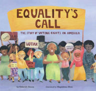 Kindle book downloads Equality's Call: The Story of Voting Rights in America 9781534439580 by Deborah Diesen, Magdalena Mora in English ePub