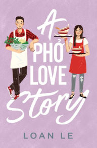 Title: A Pho Love Story, Author: Loan Le