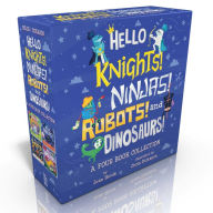 Title: Hello Knights! Ninjas! Robots! and Dinosaurs! (Boxed Set): Hello Knights!; Hello Ninjas!; Hello Robots!; Hello Dinosaurs!, Author: Joan Holub